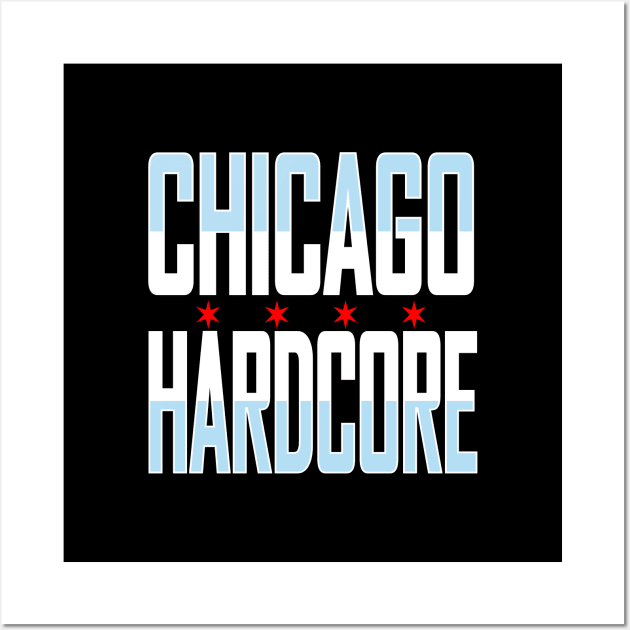 Chicago Flag - Chicago Hardcore House Music Wall Art by eighttwentythreetees